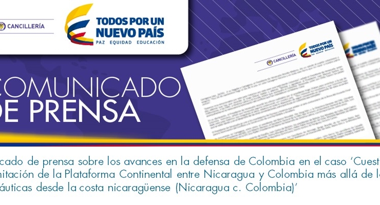 Comunicado de prensa sobre los avances en la defensa de Colombia en el caso ‘Cuestión de la Delimitación de la Plataforma Continental entre Nicaragua y Colombia más allá de las 200 millas náuticas desde la costa nicaragüense