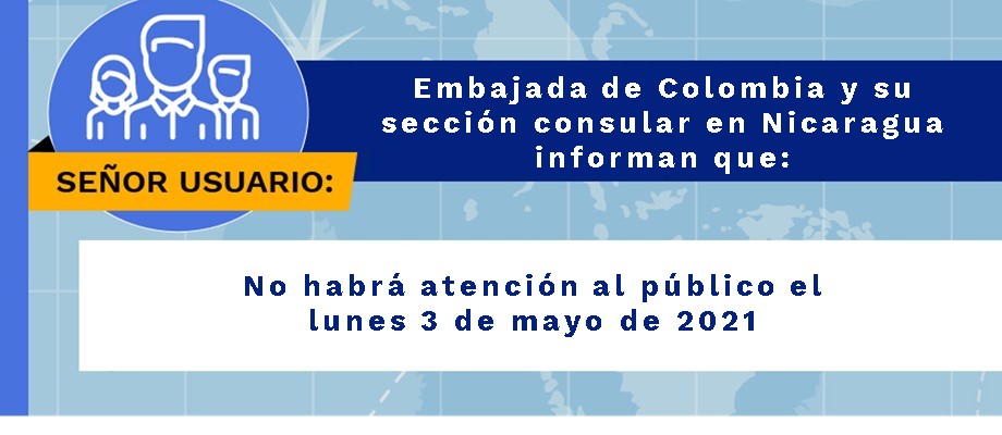 La Embajada de Colombia y su sección consular en Nicaragua no tendrán atención al público el lunes 3 de mayo 