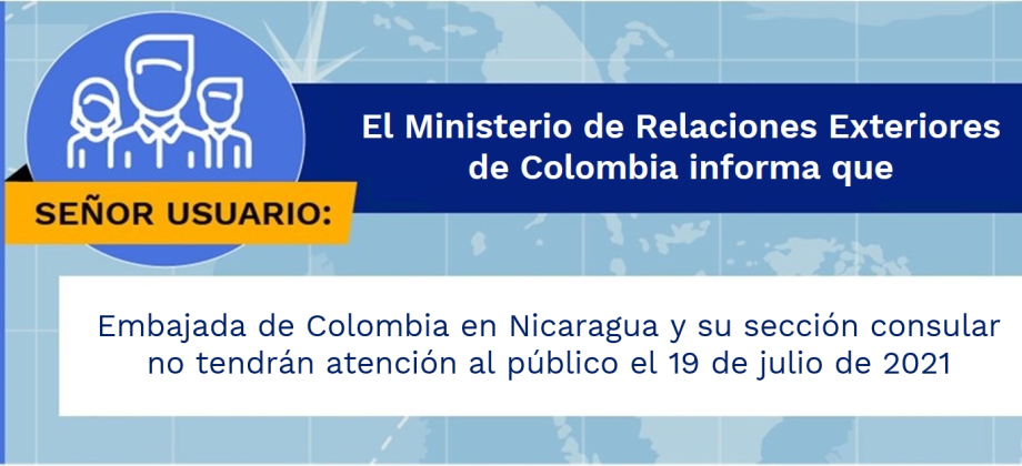 La Embajada de Colombia en Nicaragua y su sección consular no tendrán atención al público el 19 de julio de 2021