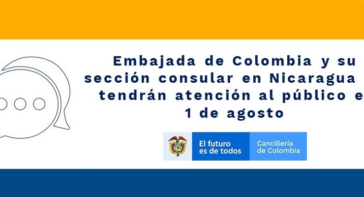 Embajada de Colombia y su sección consular en Nicaragua no tendrán atención al público el 1 de agosto de 2019